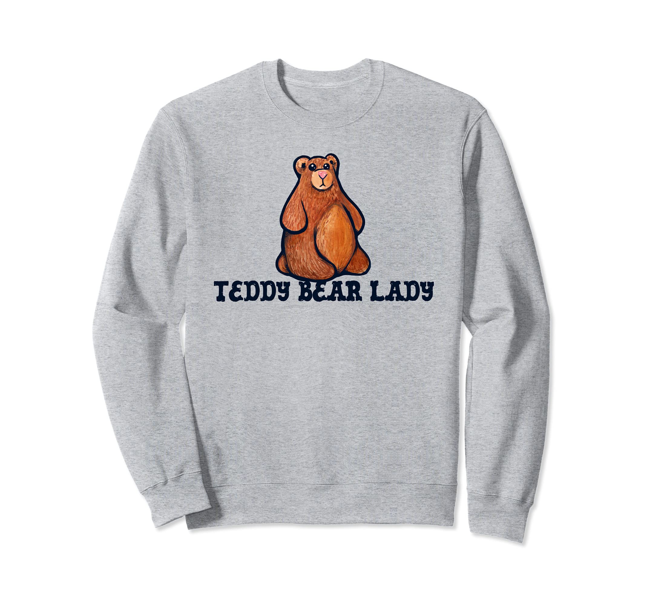 I love Teddy Bears cute Teddy Bear Collector Sweatshirt