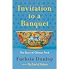 Invitation to a Banquet: The Story of Chinese Food