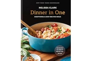 Dinner in One: Exceptional & Easy One-Pan Meals: A Cookbook