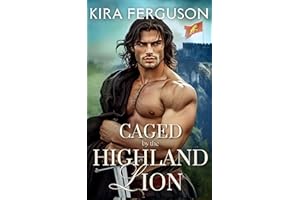 Caged by the Highland Lion: A Scottish Medieval Historical Romance Novel (Hostage Highland Hearts Book 1)