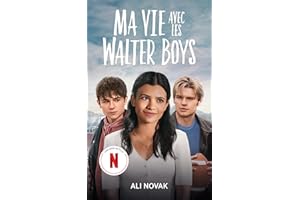 Ma vie avec les Walter Boys - le roman à l'origine de la série Netflix (French Edition)