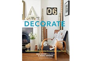 Decorate: 1,000 Professional Design Ideas for Every Room in Your Home