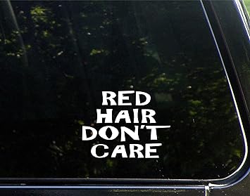 Amazon Com Red Hair Don T Care 4 X 5 Vinyl Die Cut Decal