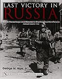 Last Victory in Russia: The SS-Panzerkorps and Manstein's Kharkov Counteroffensive, February-March 1943 (Schiffer Military History Book)
