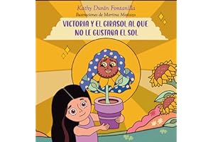 Victoria y el Girasol al que no le gustaba el sol (Spanish Edition)