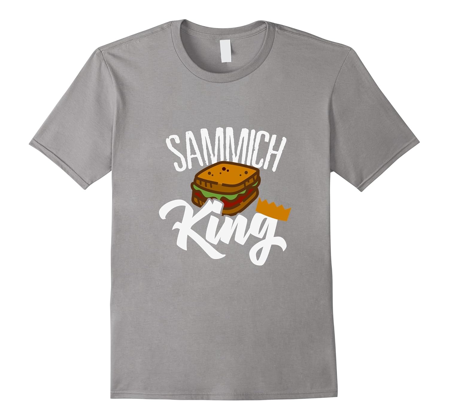 Sammich King Sandwich Food Diet Chef Artist Bread T Shirt-Rose