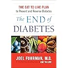 The End of Diabetes: The Eat to Live Plan to Prevent and Reverse Diabetes (Eat for Life)