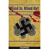Blood In Blood Out: The Violent Empire of the Aryan Brotherhood