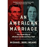 An American Marriage: The Untold Story of Abraham Lincoln and Mary Todd