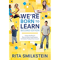 We′re Born to Learn: Using the Brain′s Natural Learning Process to Create Today′s Curriculum book cover We′re Born to Learn: Using the Brain′s Natural Learning Process to Create Today′s Curriculum book cover