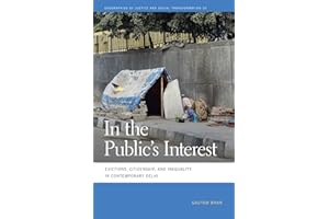 In the Public's Interest: Evictions, Citizenship, and Inequality in Contemporary Delhi (Geographies of Justice and Social Tra