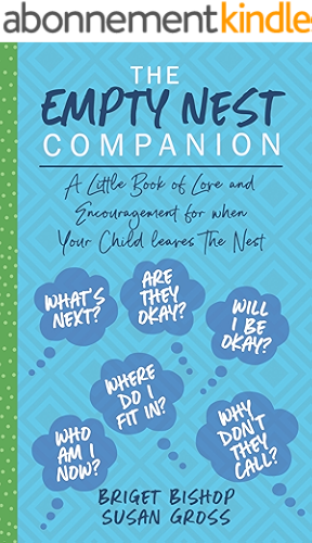 Download The Empty Nest Companion: A Little Book of Love and Encouragement for when your Child leaves The Nest (English Edition) PDF