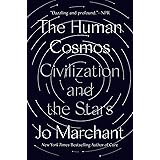 The Human Cosmos: Civilization and the Stars