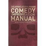 Upright Citizens Brigade Comedy Improvisation Manual