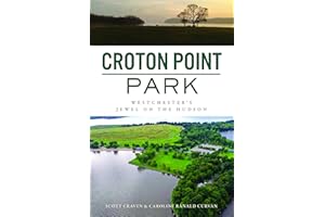 Croton Point Park: Westchester’s Jewel on the Hudson (Landmarks)