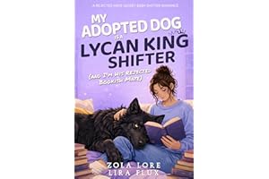 My Adopted Dog is a Lycan King Shifter (and I’m His Rejected Bookish Mate): A Rejected Mate Secret Baby Shifter Romance (Poss