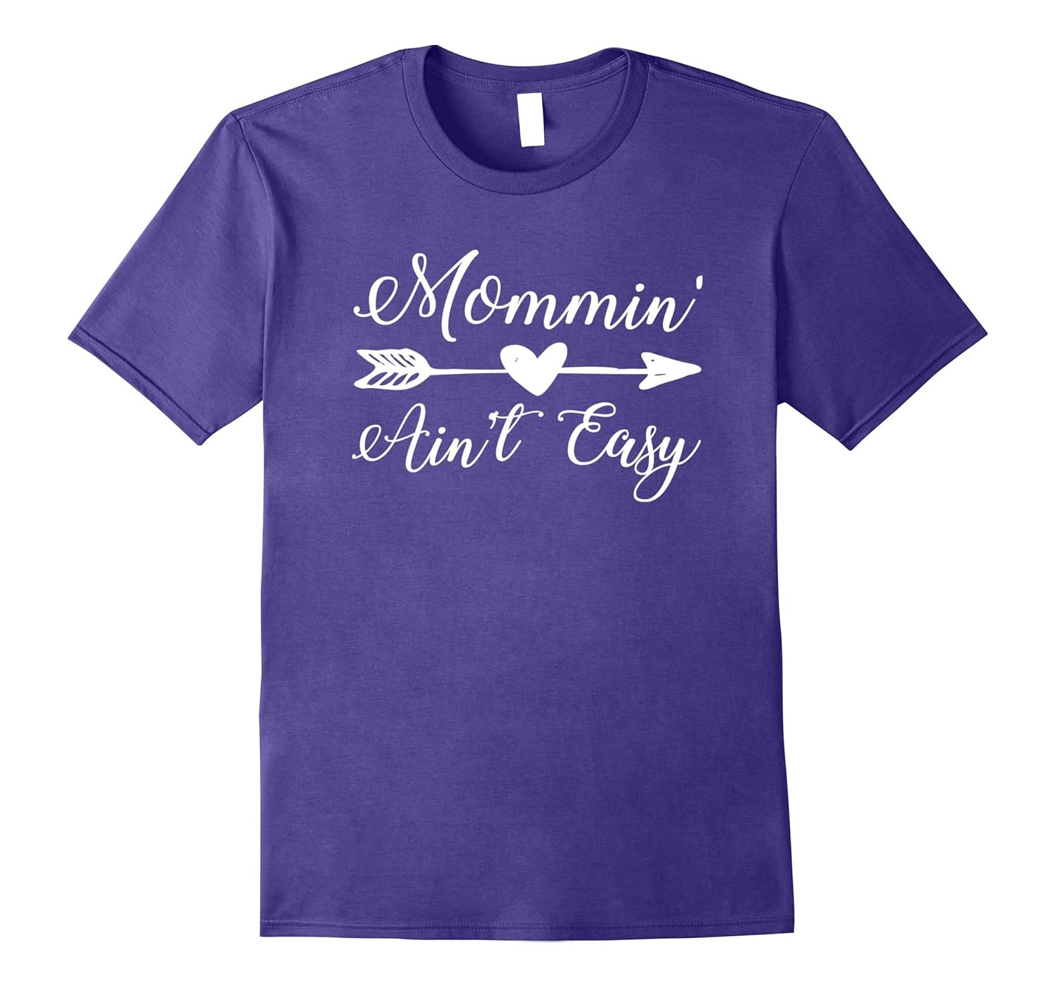 Mommin' Ain't Easy Funny Mom Parenting Quote T-Shirt-Rose