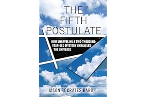 The Fifth Postulate: How Unraveling A Two Thousand Year Old Mystery Unraveled the Universe