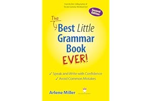 The Best Little Grammar Book Ever! Second Edition: Speak and Write with Confidence/Avoid Common Mistakes