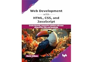 Web Development with HTML, CSS, and JavaScript: Create dynamic, responsive websites with ease using HTML, CSS, and JavaScript