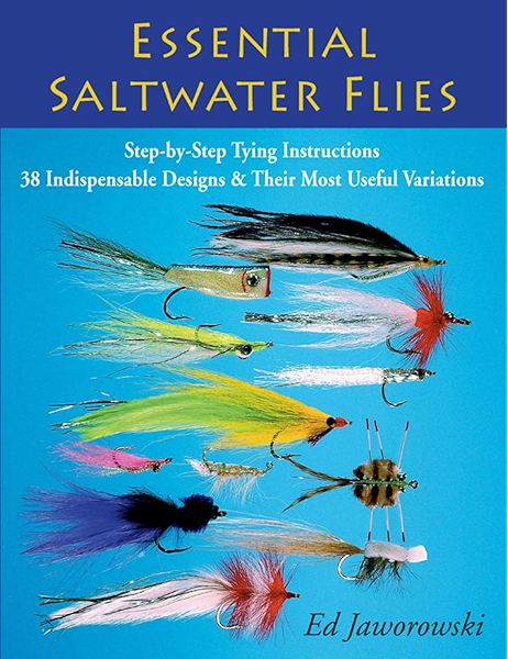 Amazon Com Essential Saltwater Flies Step By Step Tying Instructions 38 Indispensable Designs Their Most Useful Variations Ebook Jaworowski Ed Kindle Store