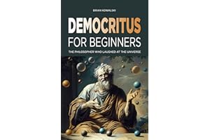 Democritus for Beginners: The Philosopher Who Laughed at the Universe