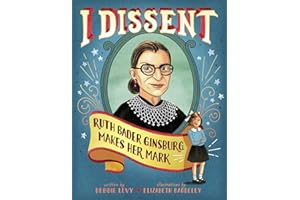 I Dissent: Ruth Bader Ginsburg Makes Her Mark