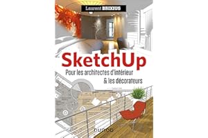 SketchUp: Pour les architectes d'intérieur et les décorateurs (French Edition)