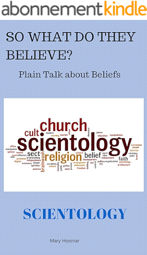 Download Scientology (So What Do They Believe? Plain Talk About Beliefs Book 9) (English Edition) PDF