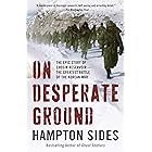 On Desperate Ground: The Marines at The Reservoir, the Korean War's Greatest Battle