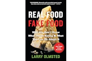 Real Food/Fake Food: Why You Don't Know What You're Eating and What You Can Do About It