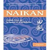 Naikan: Gratitude, Grace, and the Japanese Art of Self-Reflection