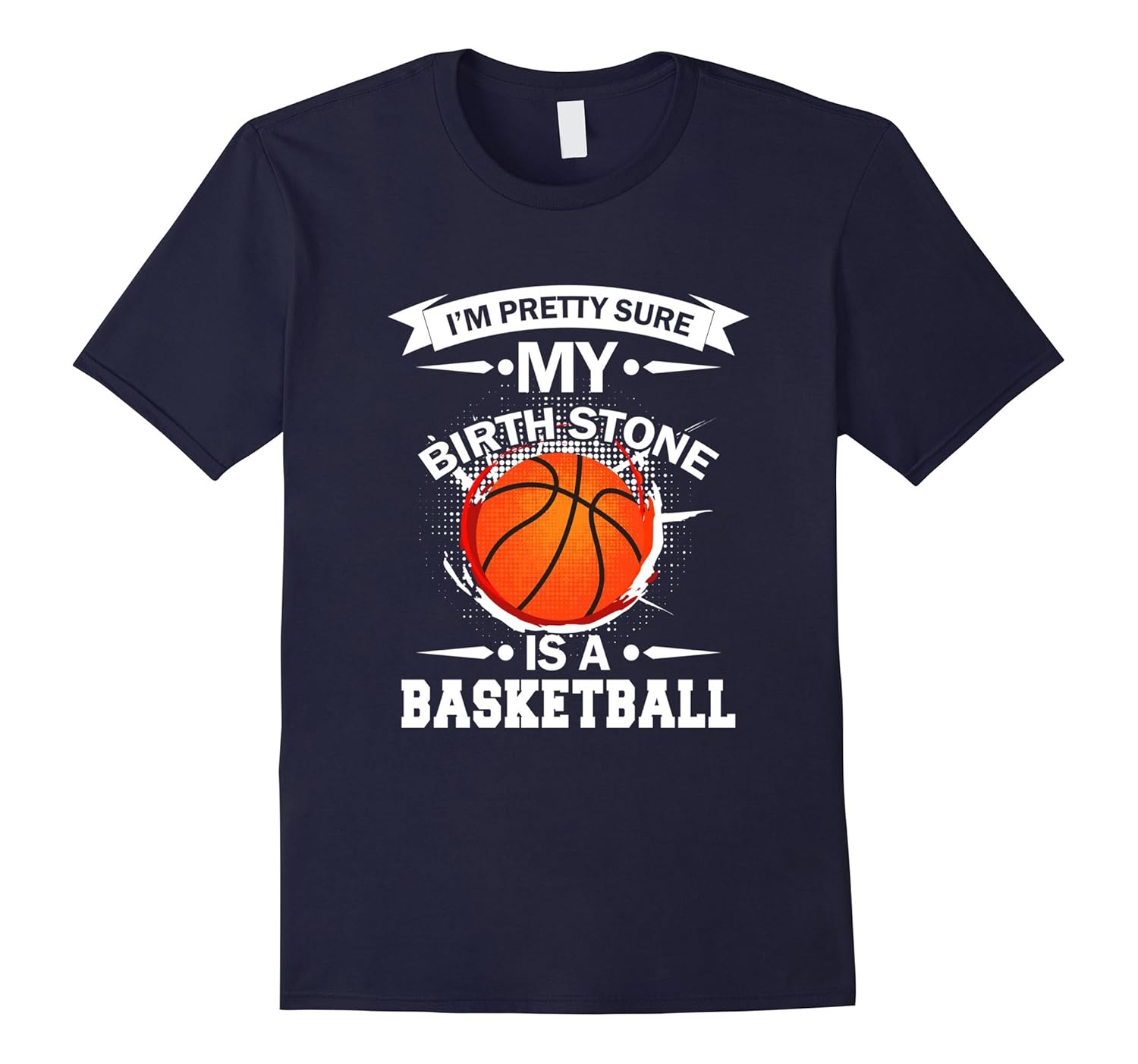 I'M PRETTY SURE MY BIRTHSTONE IS A BASKETBALL gift T-Shirt-Rose