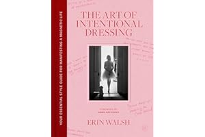The Art of Intentional Dressing: Your Essential Style Guide for Manifesting a Magnetic Life