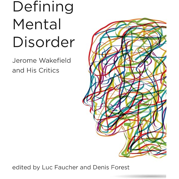 Defining Mental Disorder: Jerome Wakefield and His Critics
