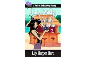 Cold as a Witch's Tequila Sunrise (A Witch on the Rocks Cozy Mystery Book 7)
