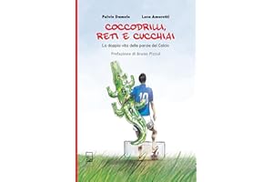 Coccodrilli, reti e cucchiai: La doppia vita delle parole del calcio (Italian Edition)
