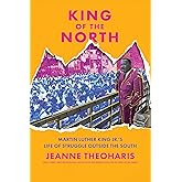King of the North: Martin Luther King Jr.’s Life of Struggle Outside the South