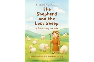 The Shepherd and the Lost Sheep: A Bible Story for Kids (The #BVOTD Project's Bible Stories for Kids)