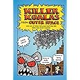 Killer Koalas from Outer Space and Lots of Other Very Bad Stuff that Will Make Your Brain Explode!