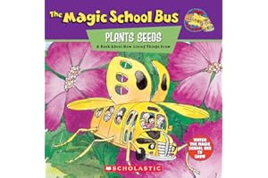 The Magic School Bus Plants Seeds: A Book About How Living Things Grow: A Book About How Living Things Grow
