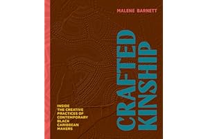 Crafted Kinship: Inside the Creative Practices of Contemporary Black Caribbean Makers