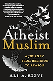 The Atheist Muslim: A Journey from Religion to Reason