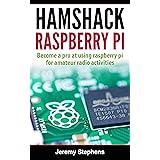 Hamshack Raspberry Pi: A Beginner’s Guide to The Raspberry Pi for Amateur Radio Activities