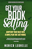 Get Your Book Selling: Jumpstart Your Sales With a Simple Plan That Just Works (Growth Hacking For Storytellers #7) (English Edition)