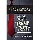 Evangelicals at the Crossroads: Will We Pass the Trump Test?