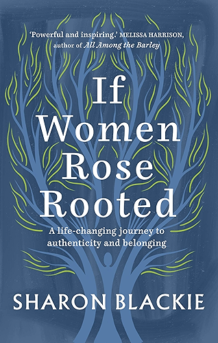 Download If Women Rose Rooted: A Journey to Authenticity and Belonging (English Edition) PDF
