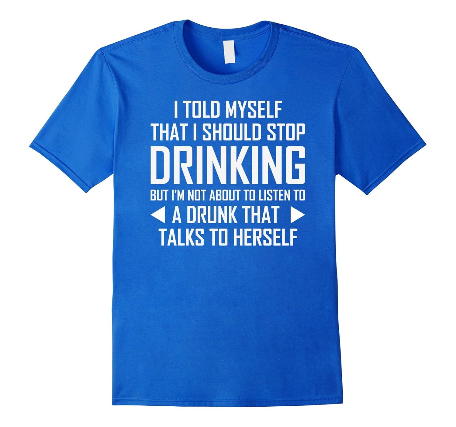 I Told Myself That I Should Stop Drinking Funny Drink ShirtArt