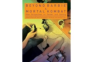 Beyond Barbie and Mortal Kombat: New Perspectives on Gender and Gaming (Mit Press)