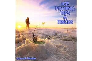 Ice Fishing Tips & Tricks: How to Catch Fish Guide Manual Techniques Guide for Dummies Trout Whitefish Perch Pike Walleye & M